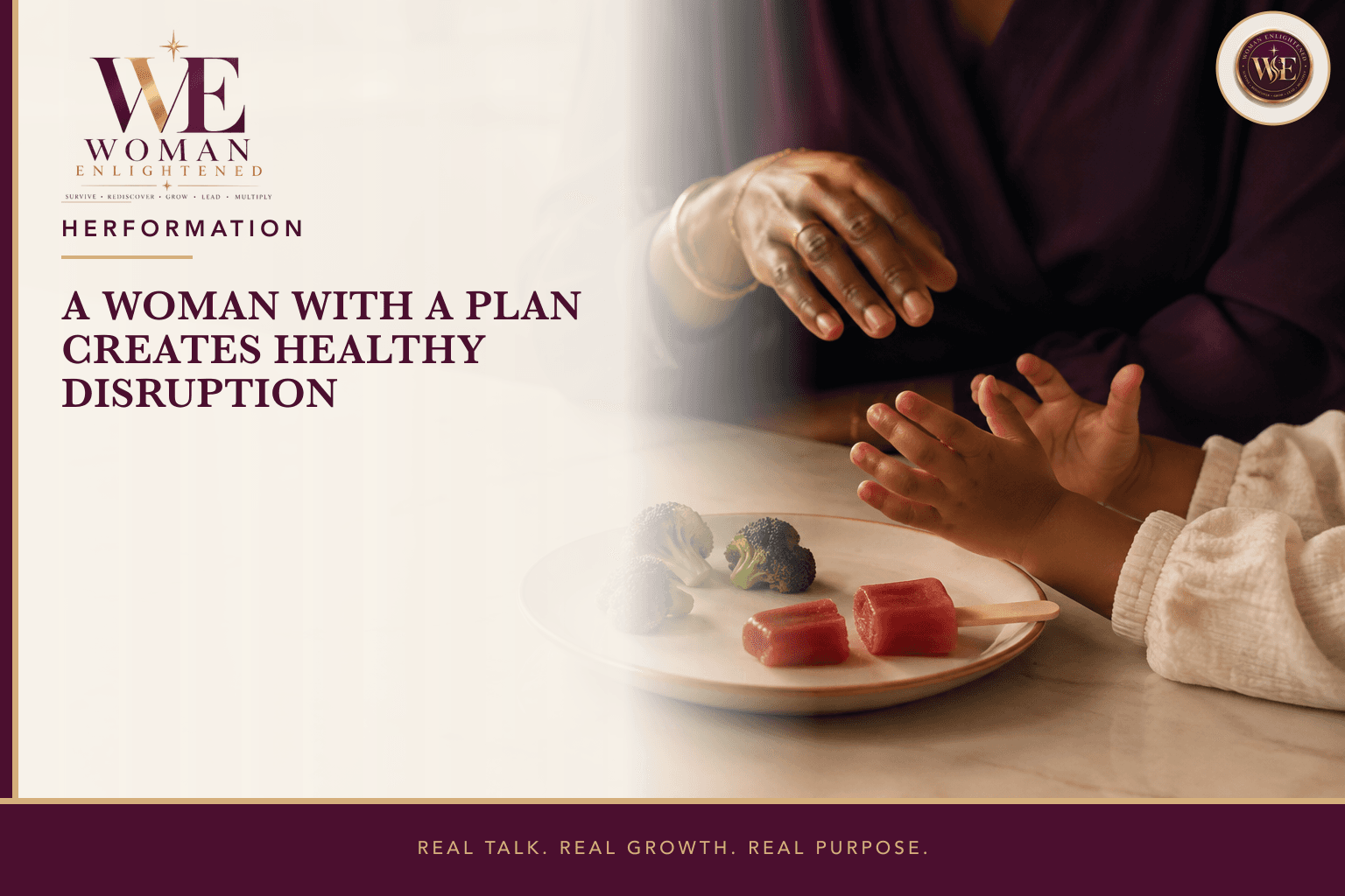 A mother and young child discuss three broccoli pieces and a divided red popsicle beneath the title A Woman With a Plan Creates Healthy Disruption.