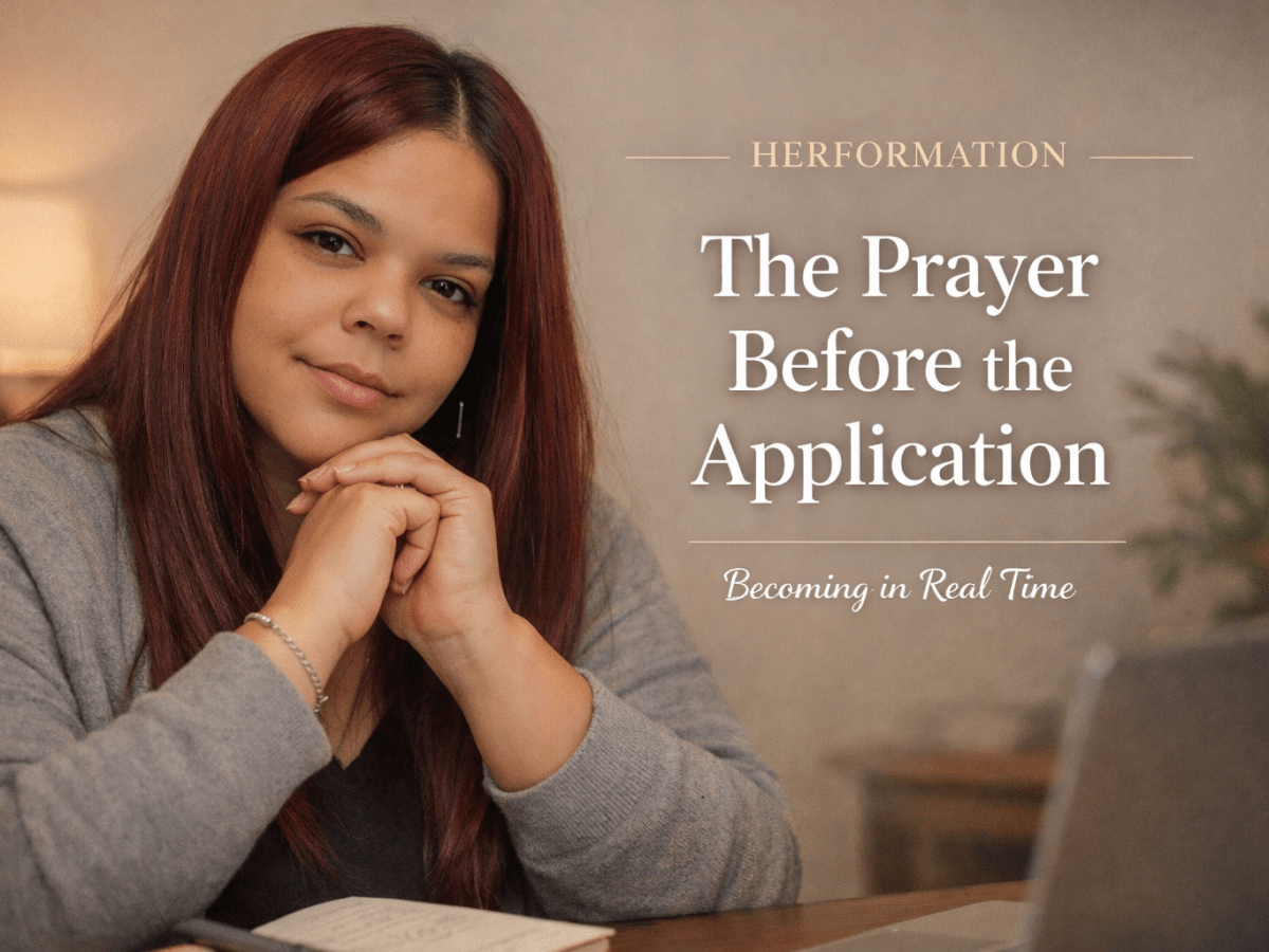 HERFORMATION – The Prayer Before the&nbsp;Application