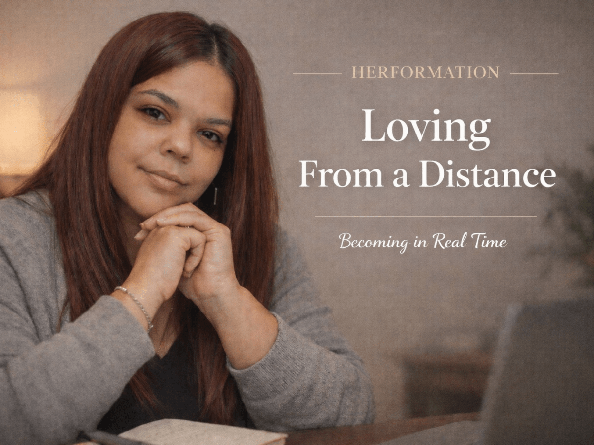 HERFORMATION —Loving From a&nbsp;Distance