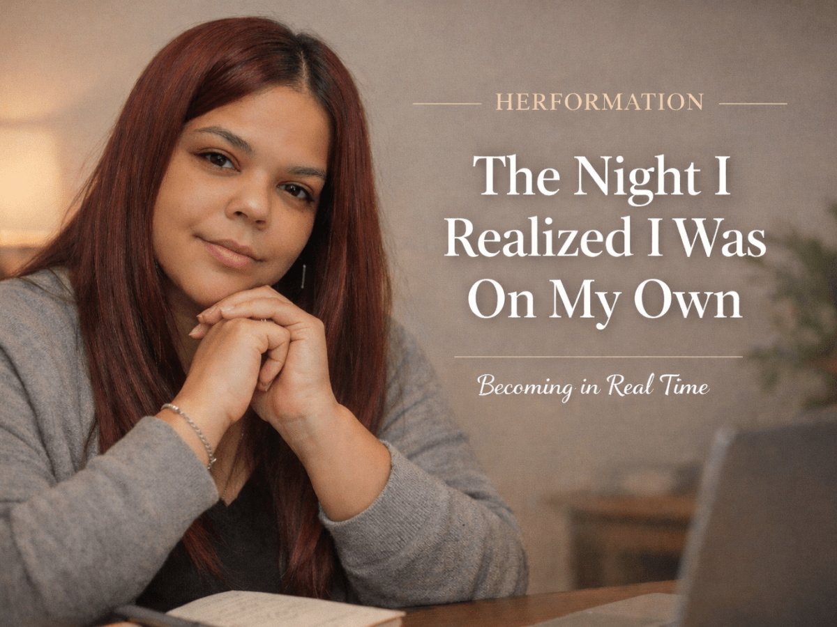 HERFORMATION —The Night I Realized I Was On My&nbsp;Own