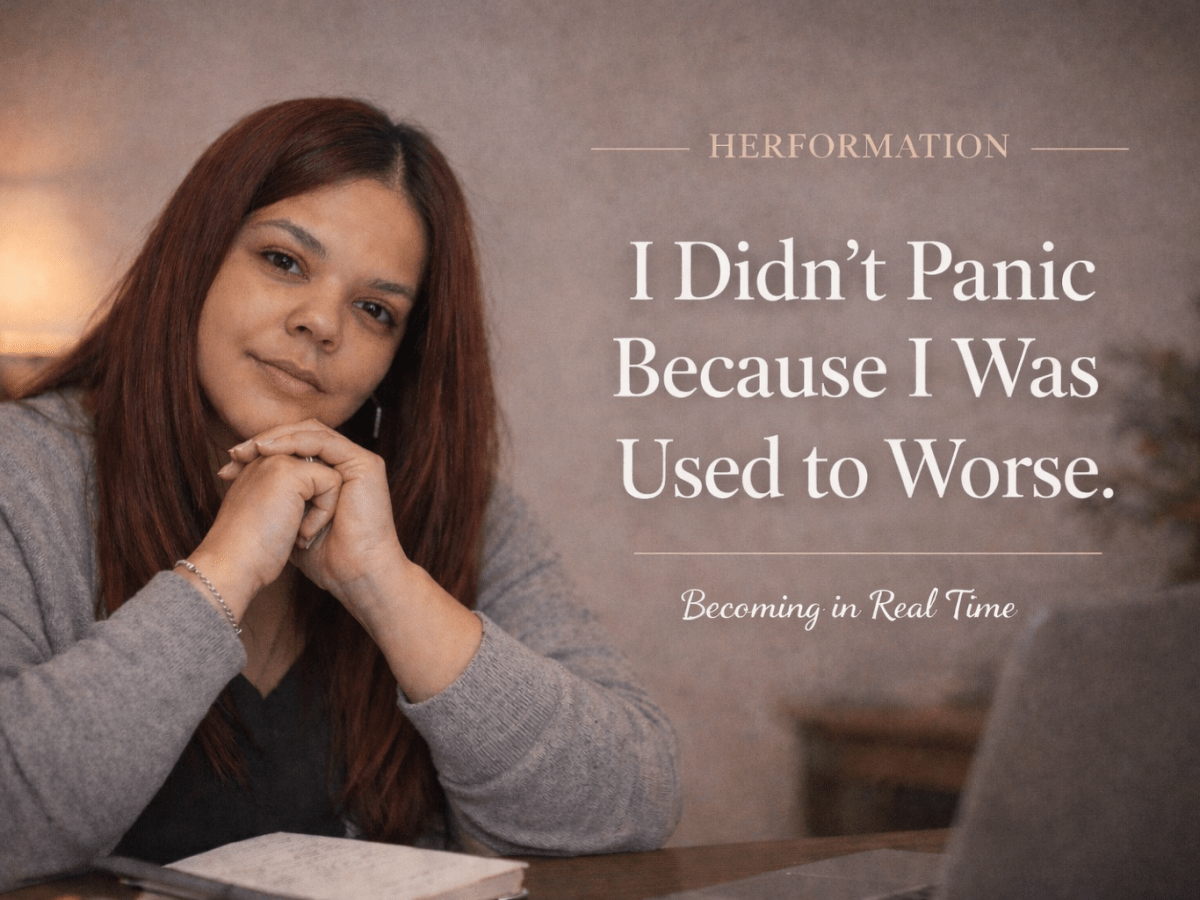 HERFORMATION — I Didn’t Panic Because I Was Used to&nbsp;Worse